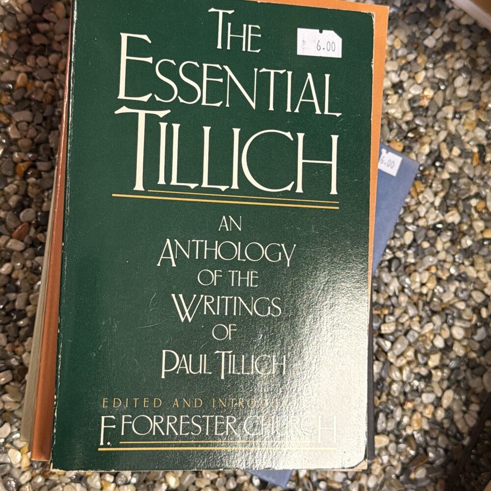 The Essential Tillich: An Anthology of the‎ Writings of Paul Tillich
